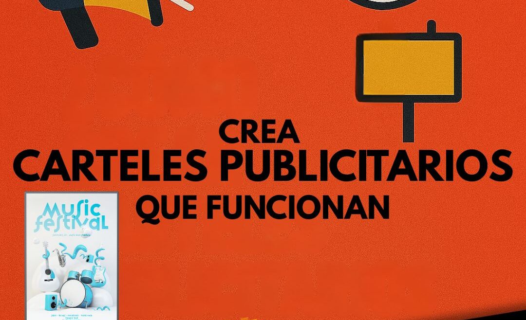 ¿Cómo hacer carteles publicitarios eficaces?